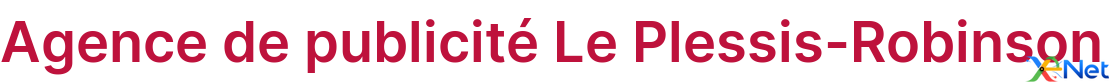 Agence de publicité Le Plessis-Robinson